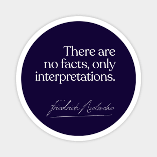 There are no facts, only interpretations - Nietzsche Quote Gift Magnet